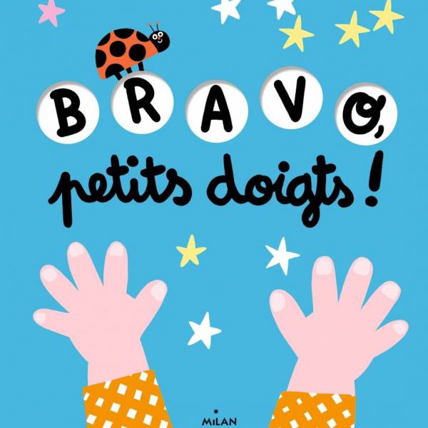 Livre Bravo les petits doigts Milan Editions