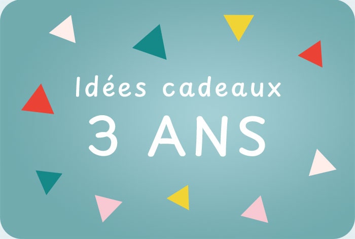 Idée cadeau enfant 3 ans 