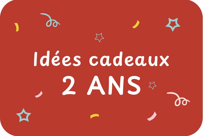 Idées cadeaux 2 ans 